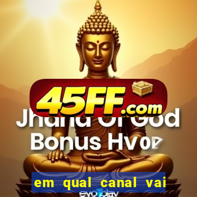 em qual canal vai passar o jogo do inter